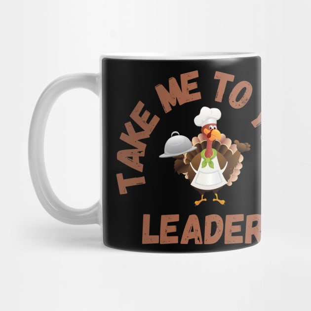 Take Me to Your Leader says turkey on Thanksgiving by CentipedeWorks